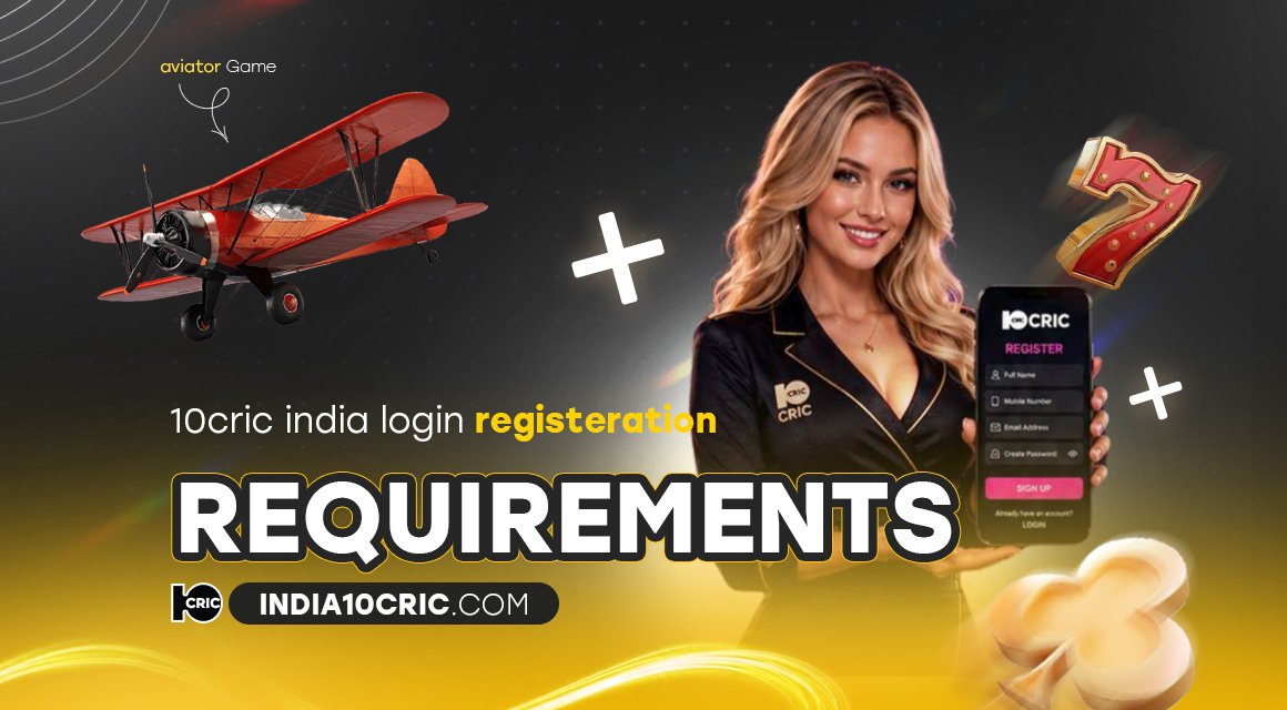 10cric-india-login-registration-requirements 10cric-india-login-registration-requirements