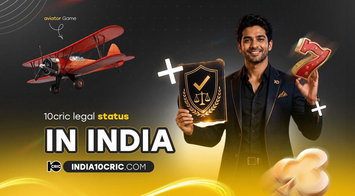 10cric-legal-status-in-india 10cric-legal-status-in-india