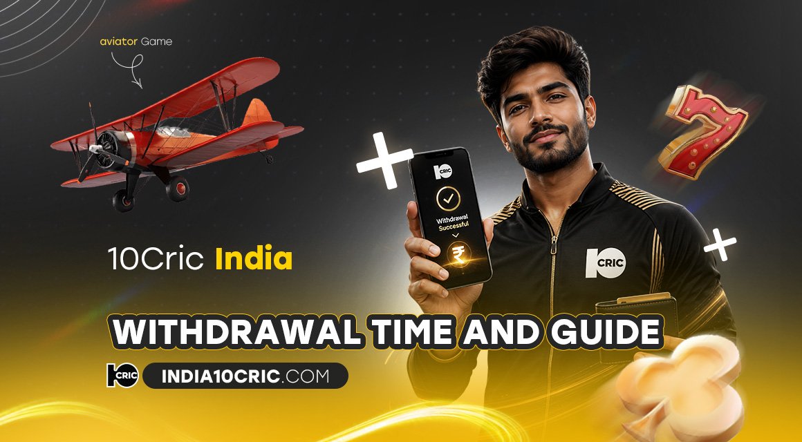 10Cric-India-Withdrawal-Time-and-Guide