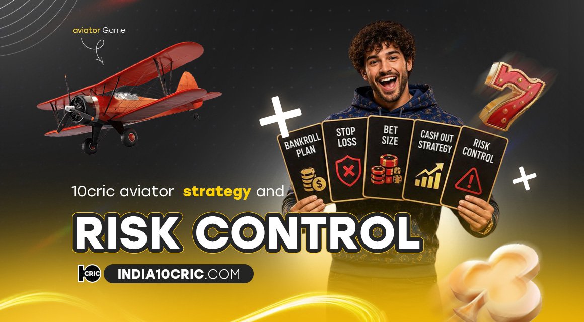 10cric-aviator-strategy-and-risk-control 10cric-aviator-strategy-and-risk-control