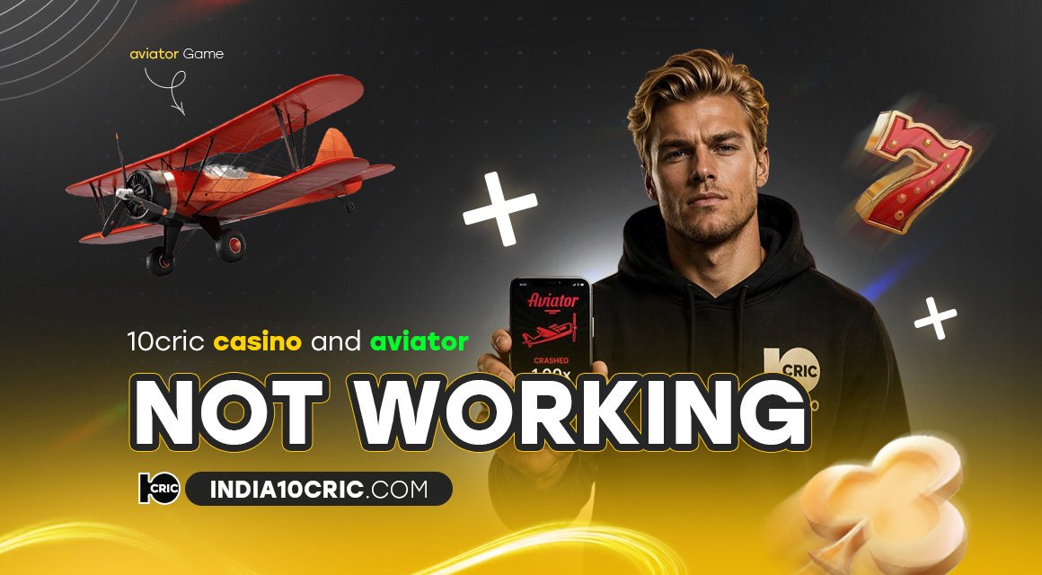 10cric-casino-and-aviator-not-working