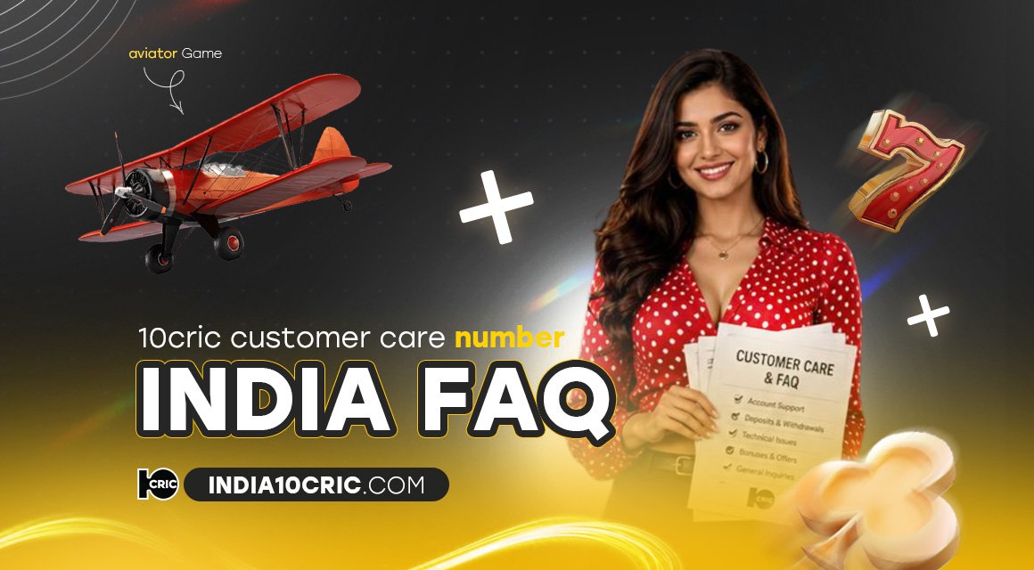 10cric-customer-care-number-india-faq