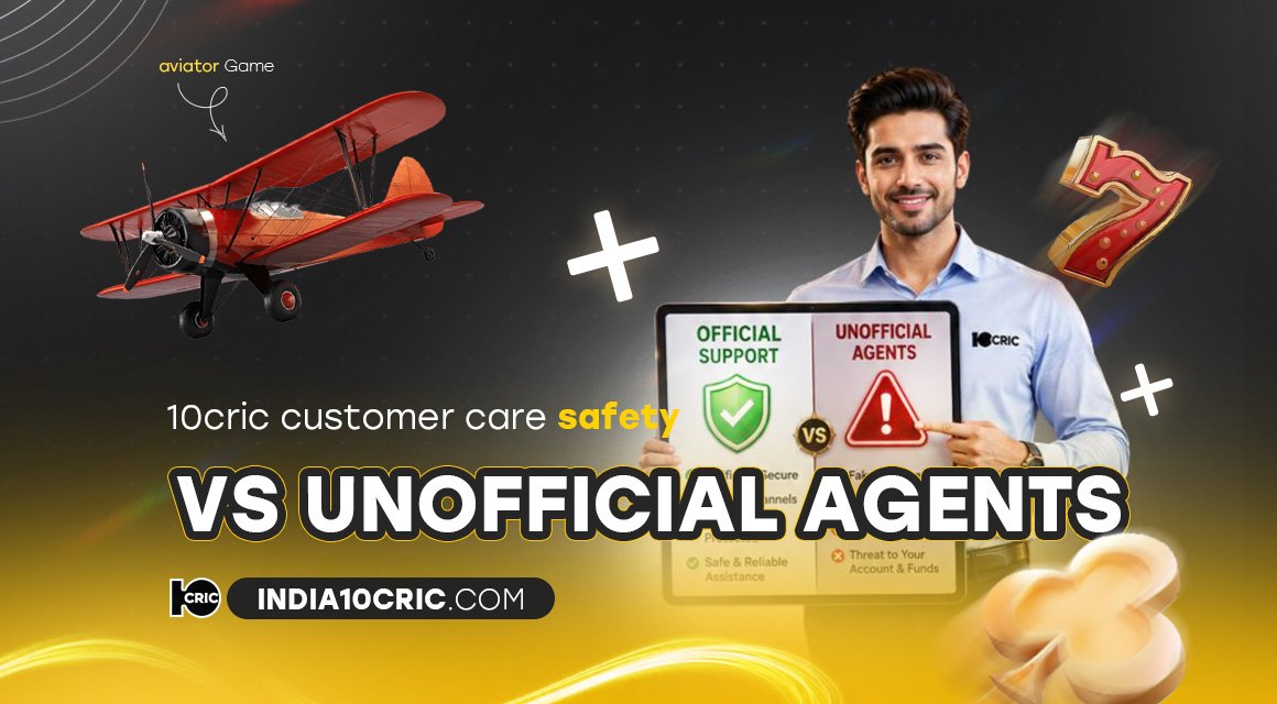 10cric-customer-care-safety-vs-unofficial-agents