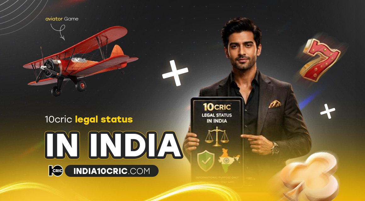 10cric-legal-status-in-india 10cric-legal-status-in-india