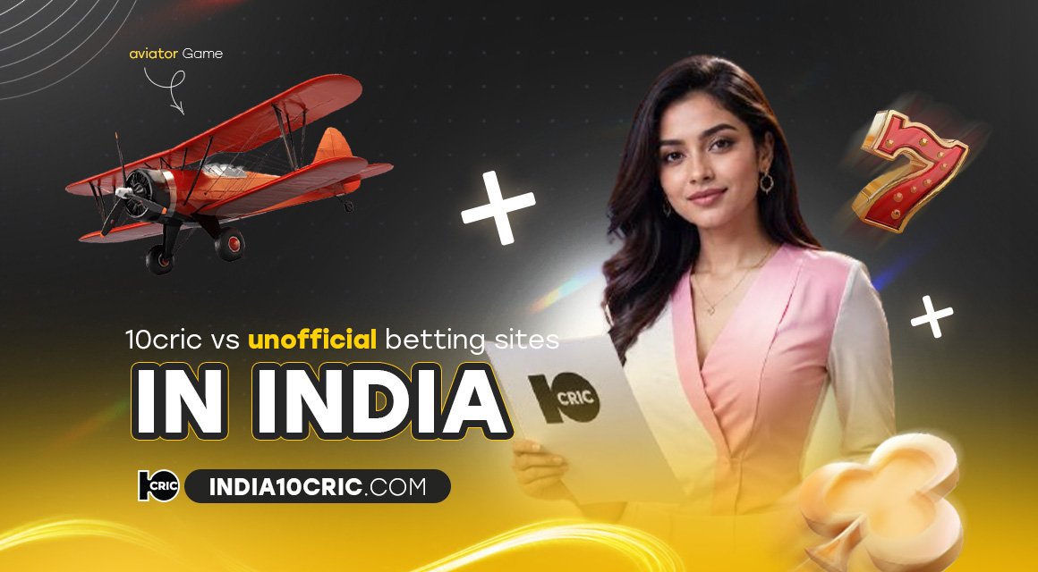 10cric-vs-unofficial-betting-sites-in-india 10cric-vs-unofficial-betting-sites-in-india