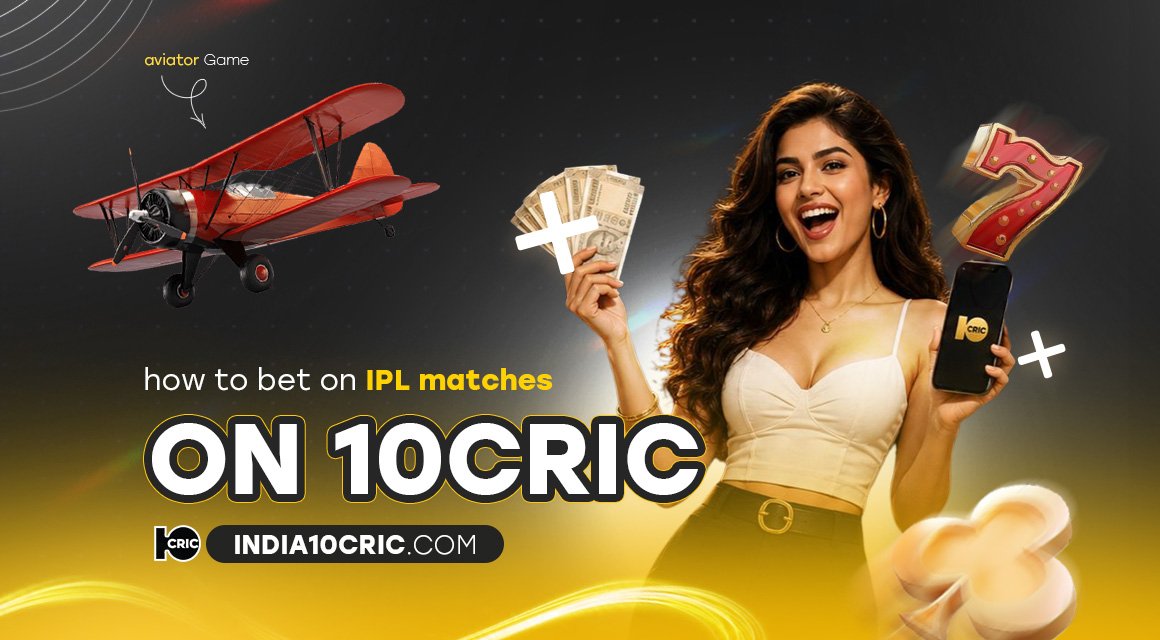 how-to-bet-on-ipl-matches-on-10cric
